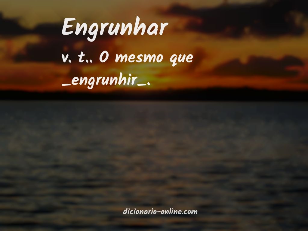 Significado de engrunhar