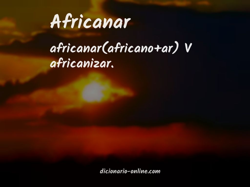 Significado de africanar