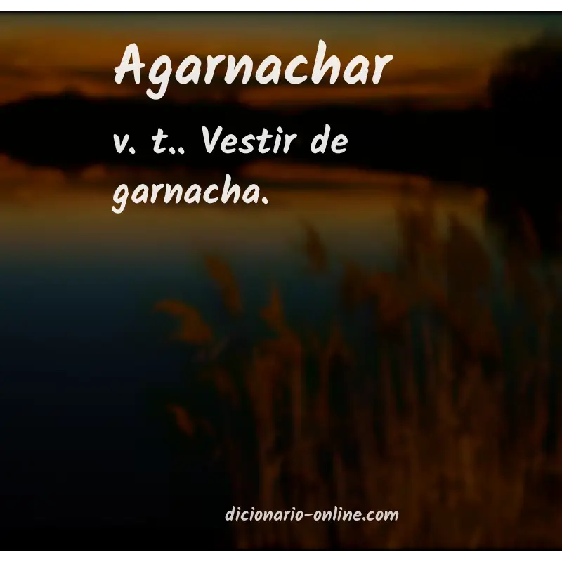 Significado de agarnachar