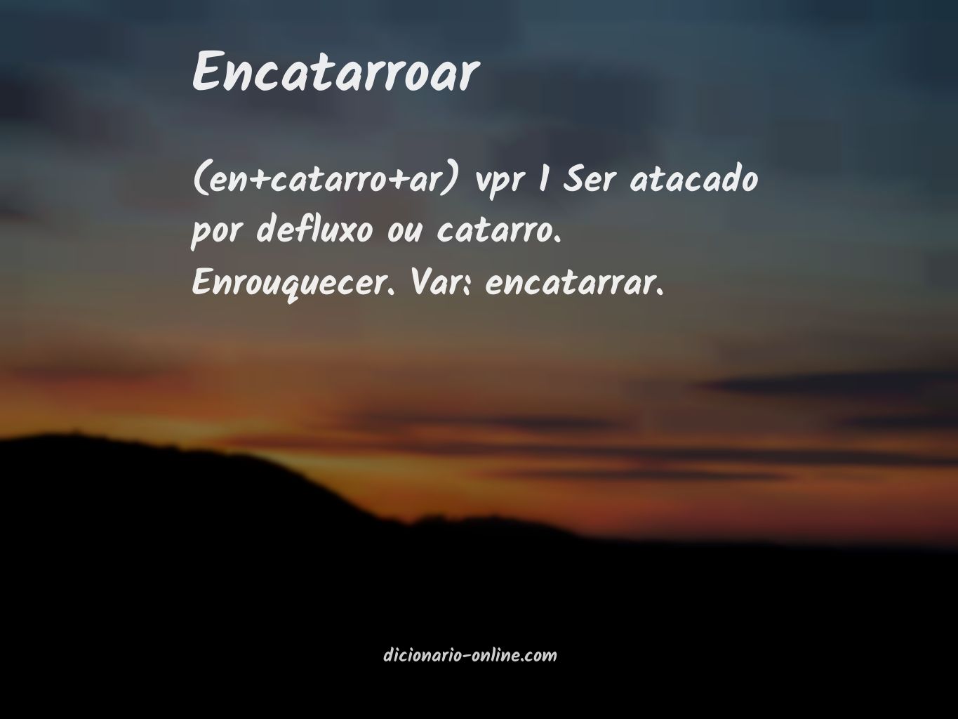 Significado de encatarroar