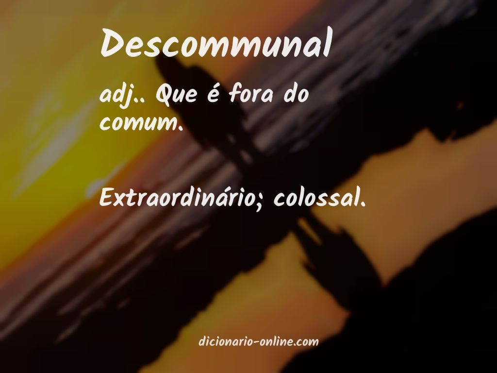 Significado de descommunal