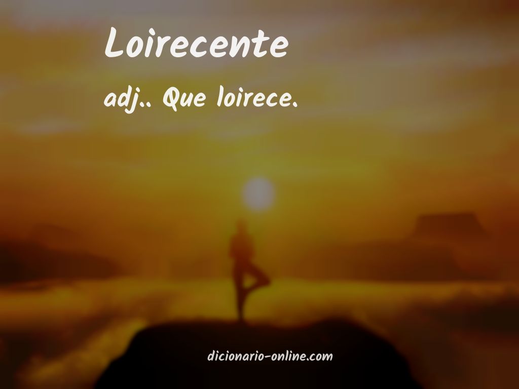 Significado de loirecente