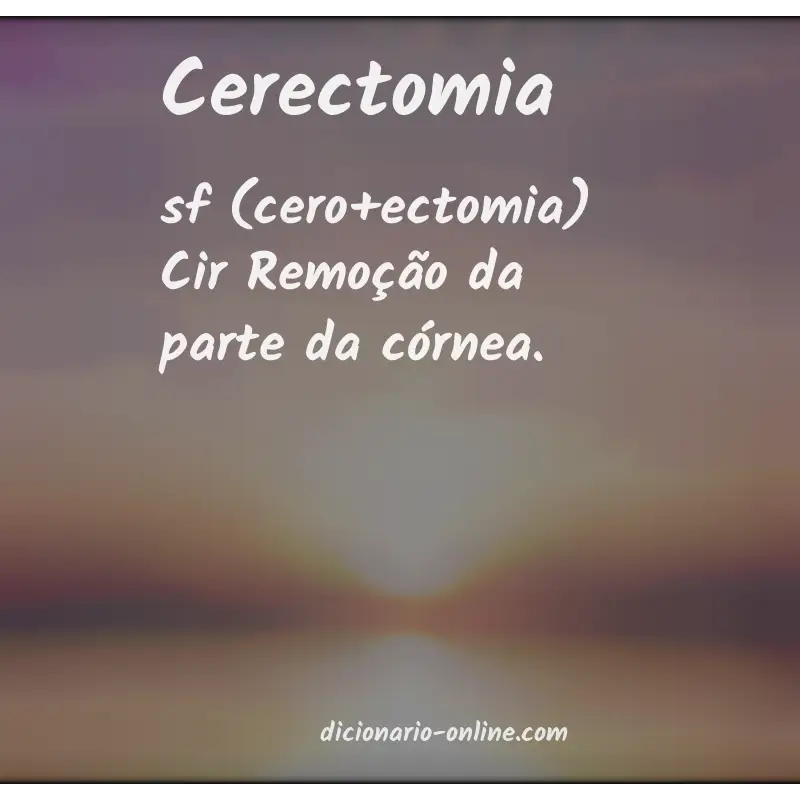 Significado de cerectomia