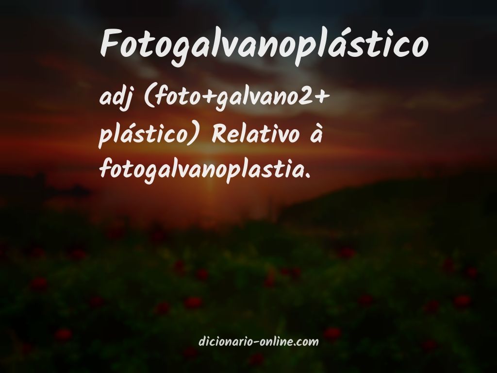 Significado de fotogalvanoplástico