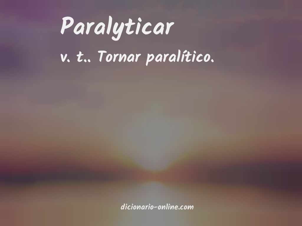 Significado de paralyticar