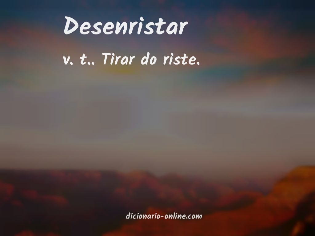 Significado de desenristar