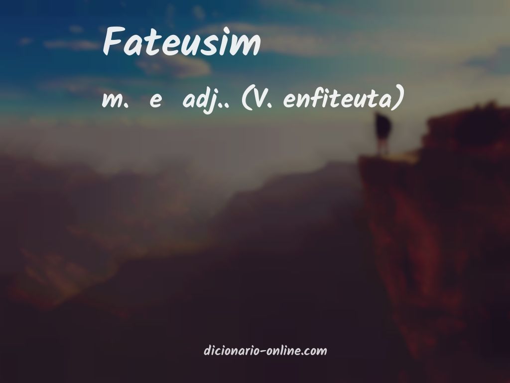 Significado de fateusim