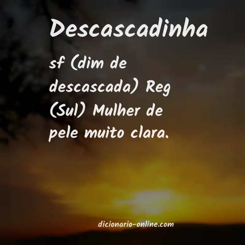 Significado de descascadinha