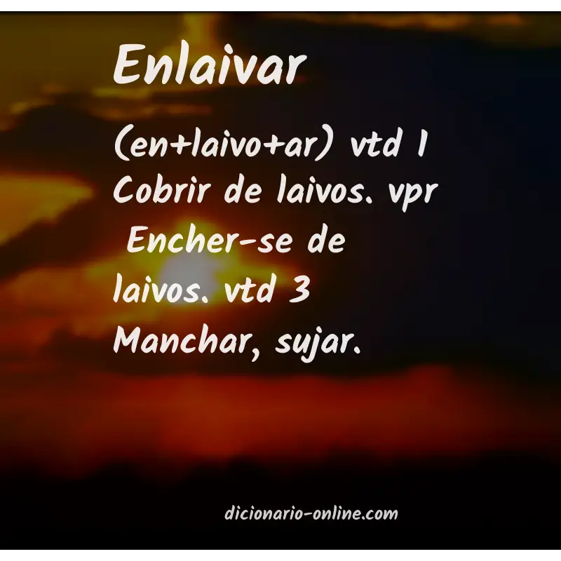 Significado de enlaivar