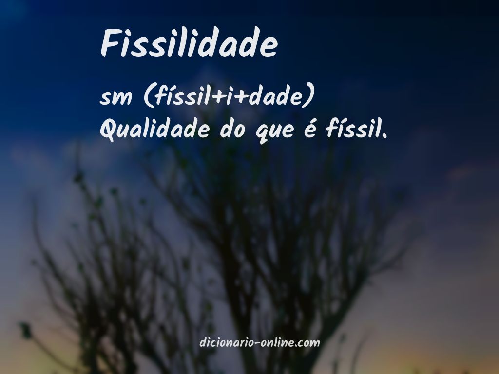 Significado de fissilidade