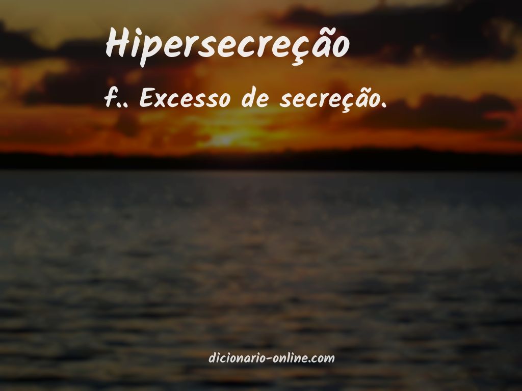 Significado de hipersecreção