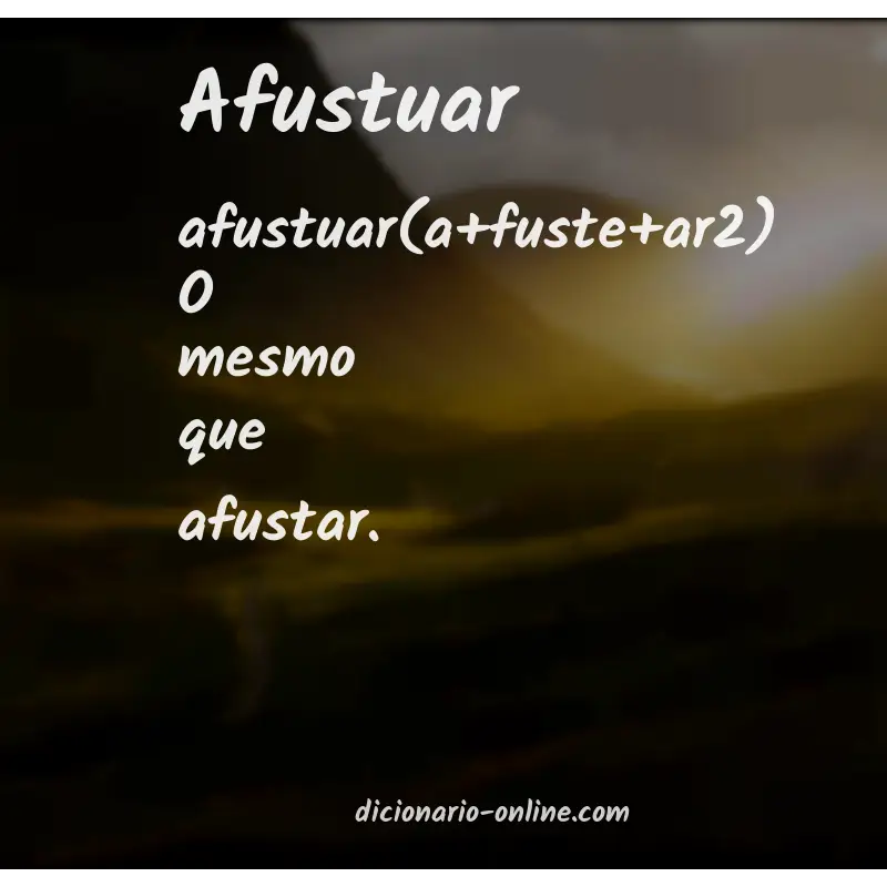 Significado de afustuar