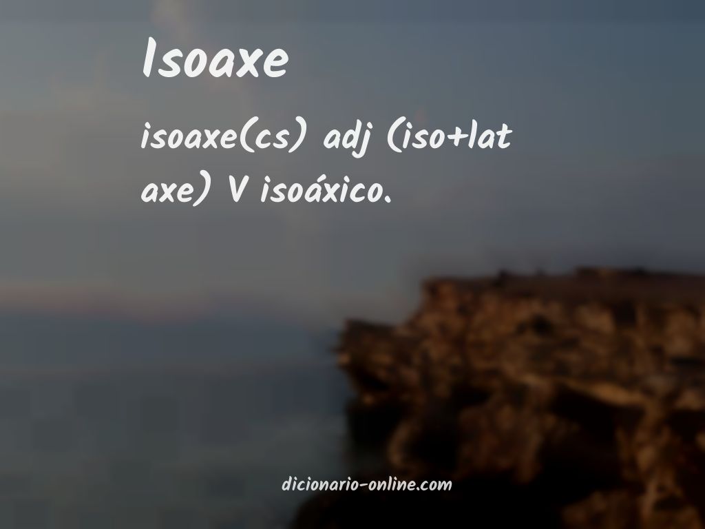 Significado de isoaxe