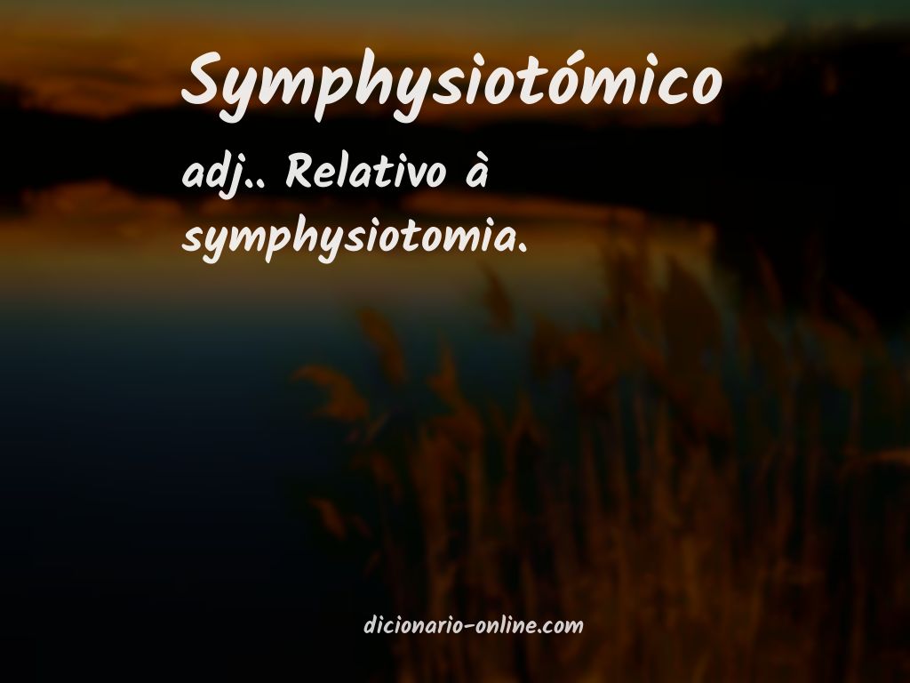 Significado de symphysiotómico