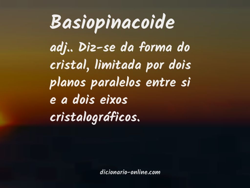 Significado de basiopinacoide