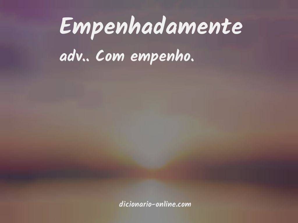 Significado de empenhadamente