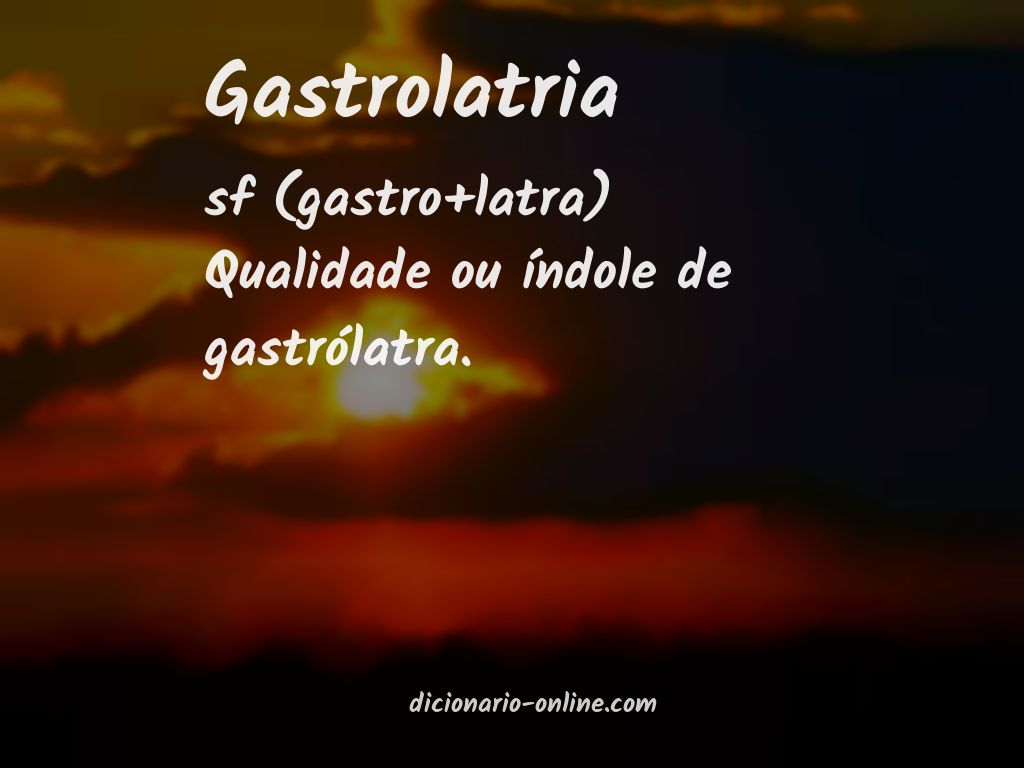 Significado de gastrolatria