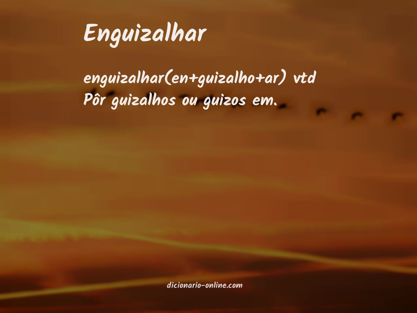 Significado de enguizalhar