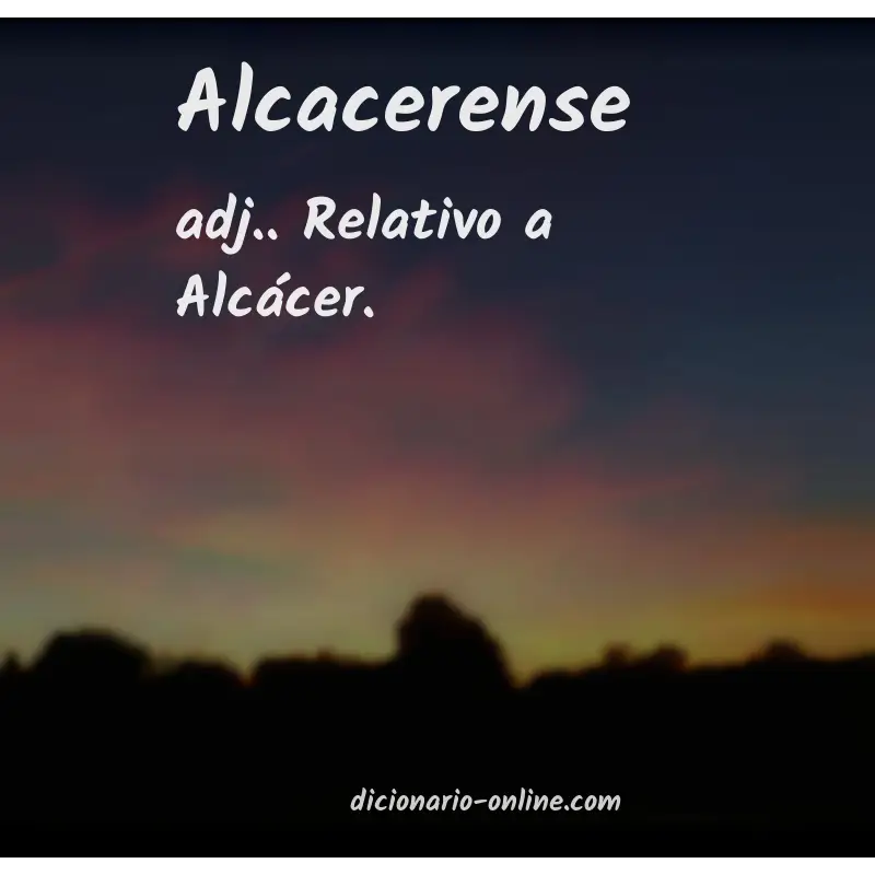 Significado de alcacerense
