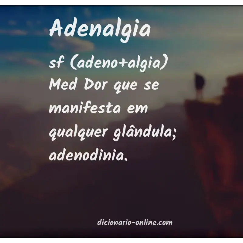 Significado de adenalgia