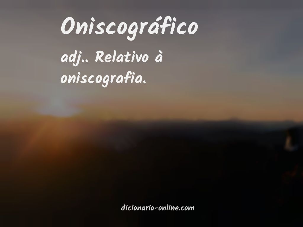 Significado de oniscográfico