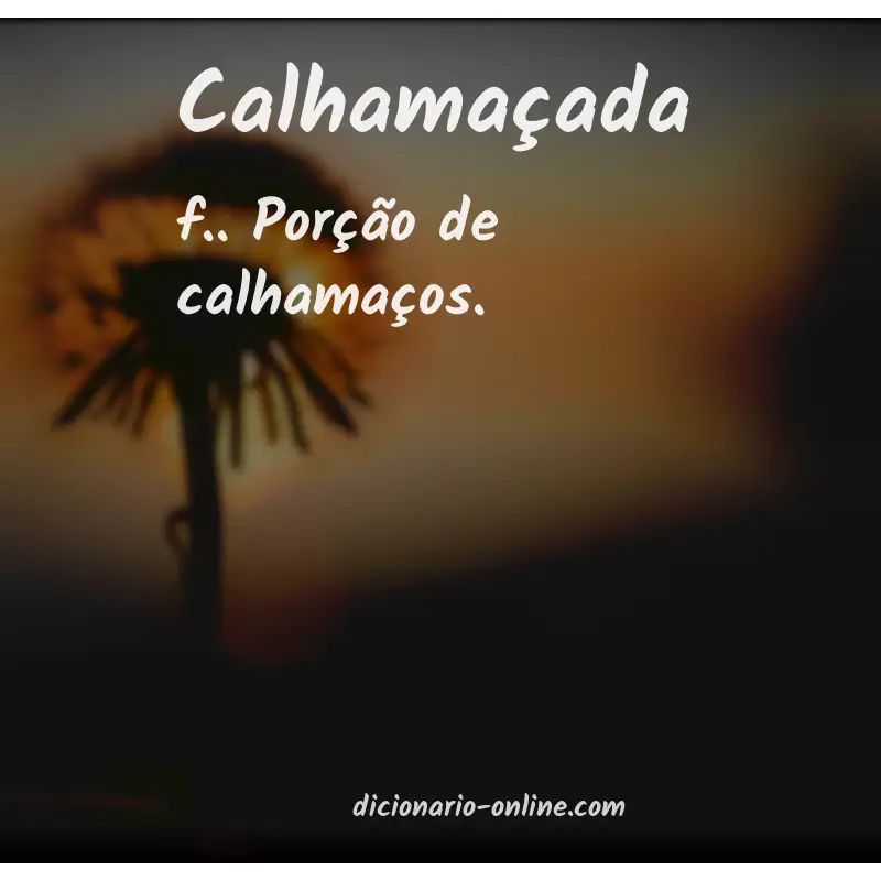 Significado de calhamaçada