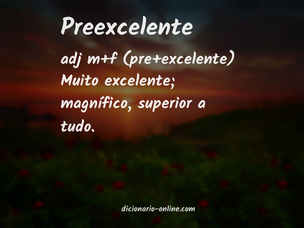 Significado de preexcelente