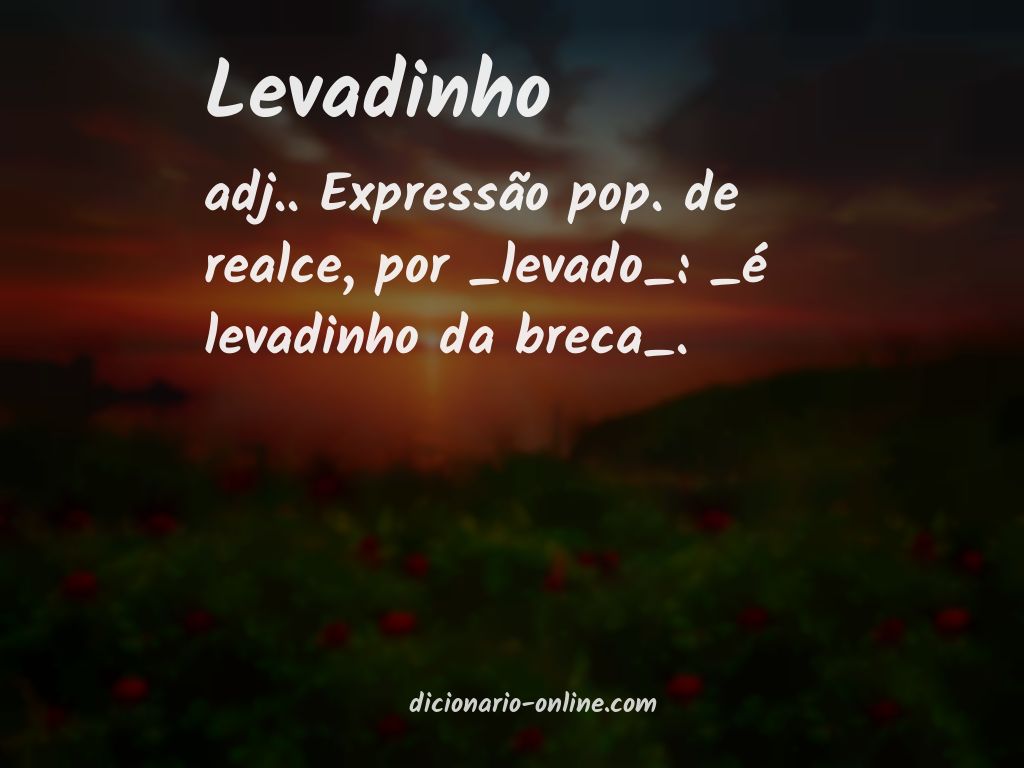 Significado de levadinho