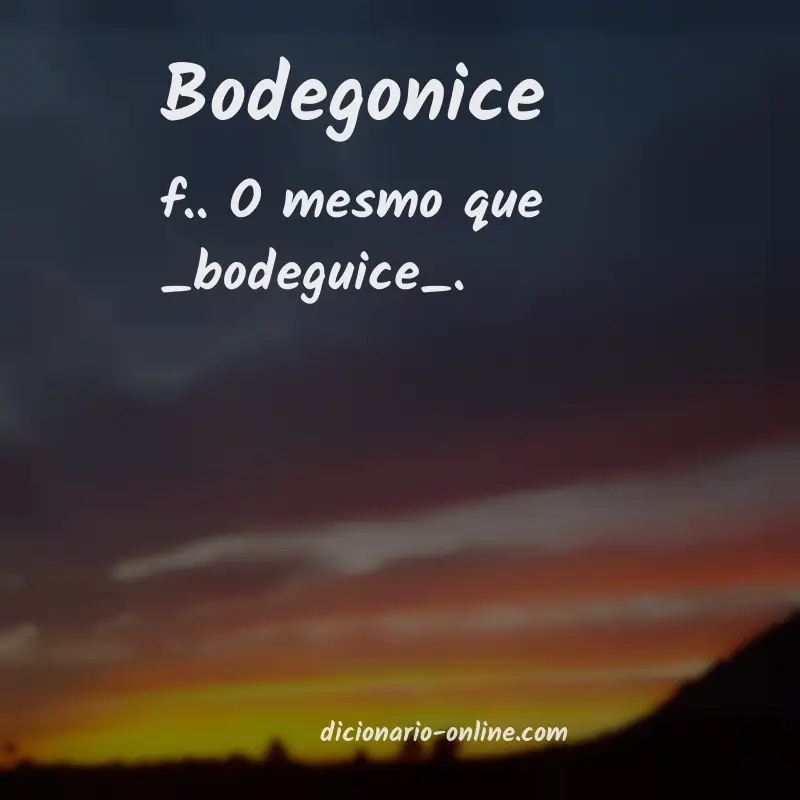 Significado de bodegonice
