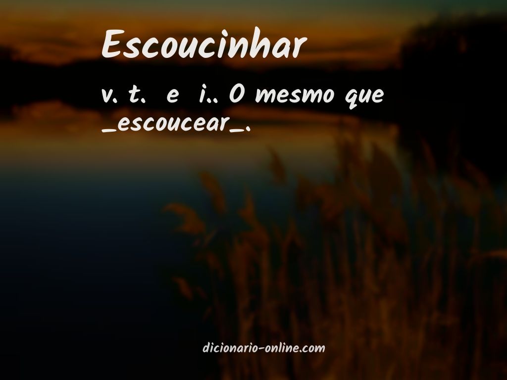 Significado de escoucinhar