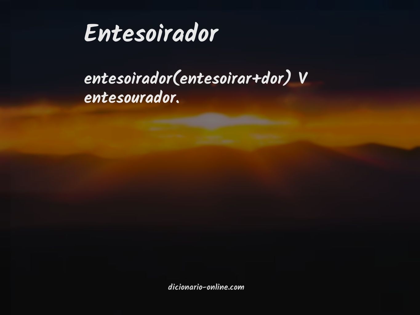 Significado de entesoirador