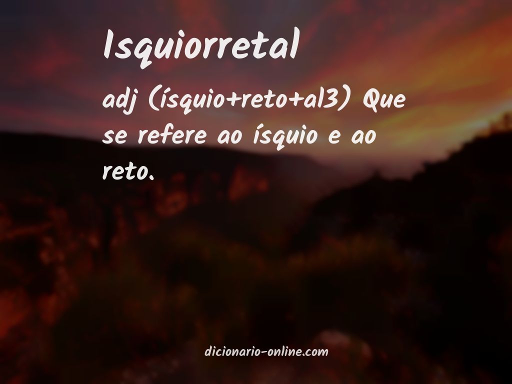 Significado de isquiorretal