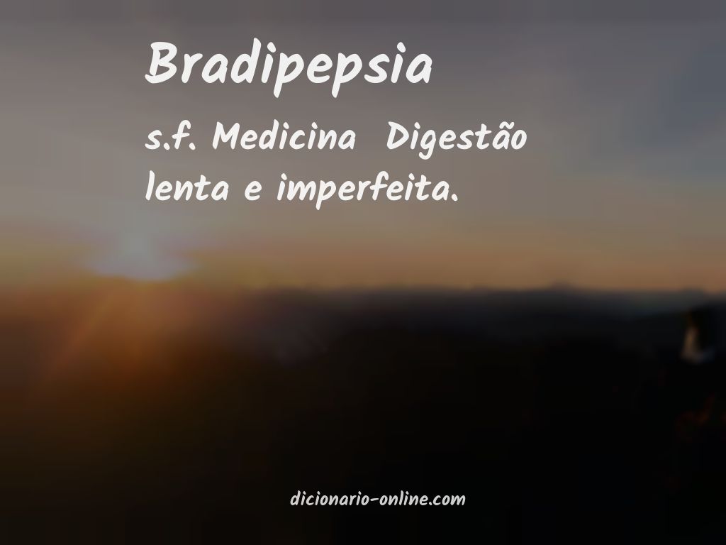 Significado de bradipepsia