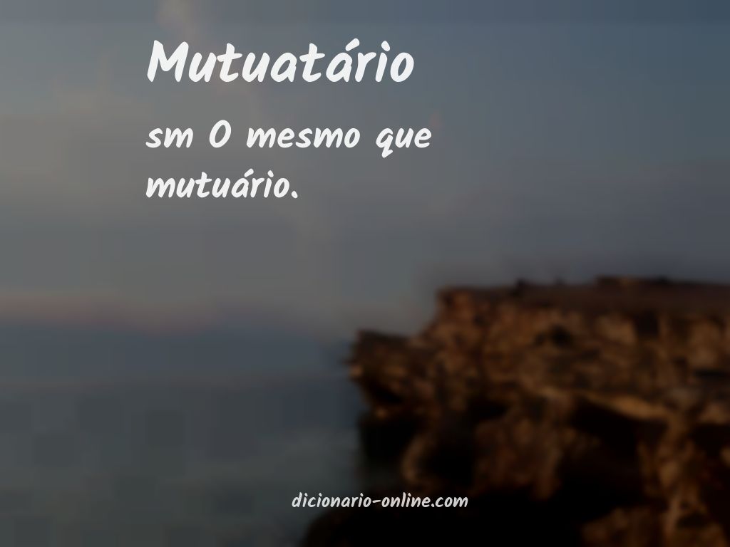 Significado de mutuatário