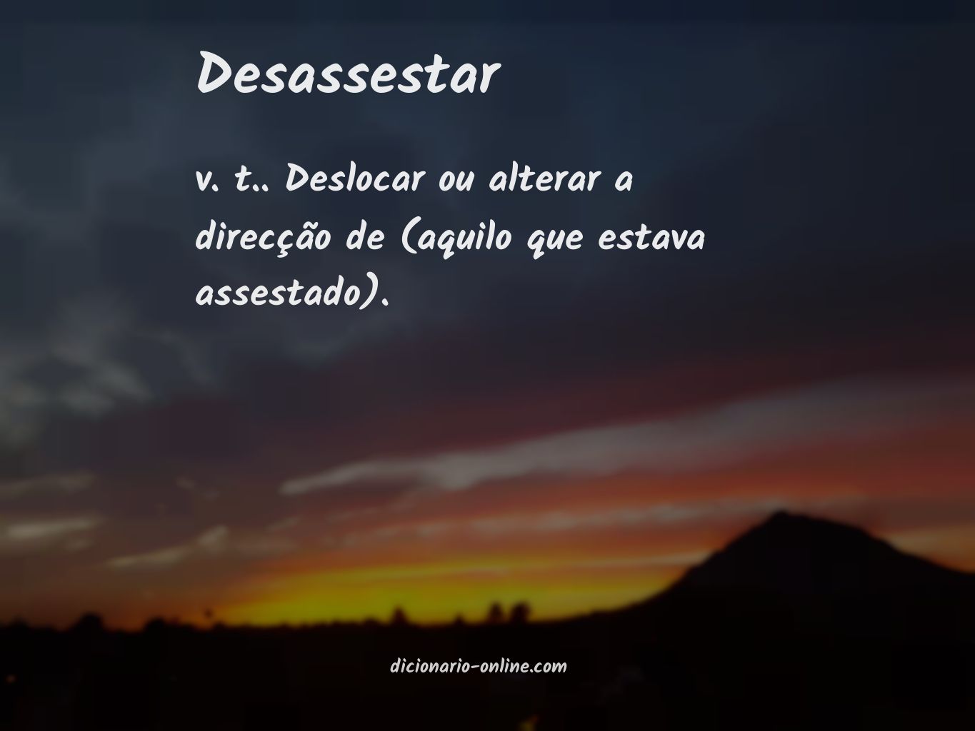 Significado de desassestar