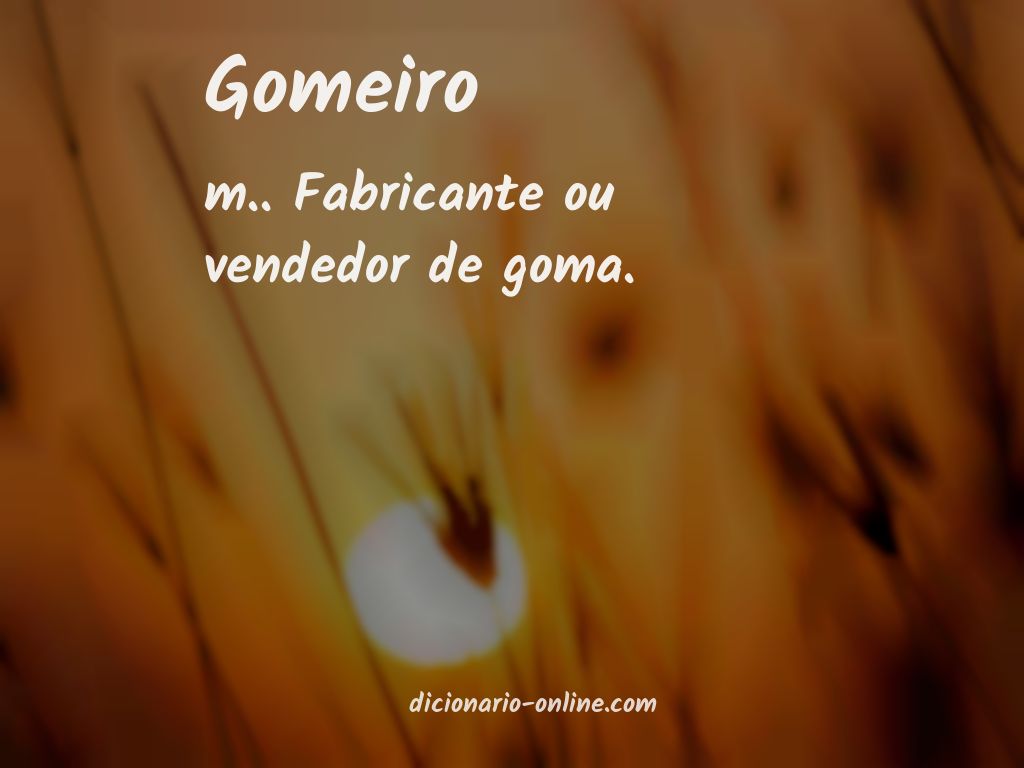 Significado de gomeiro