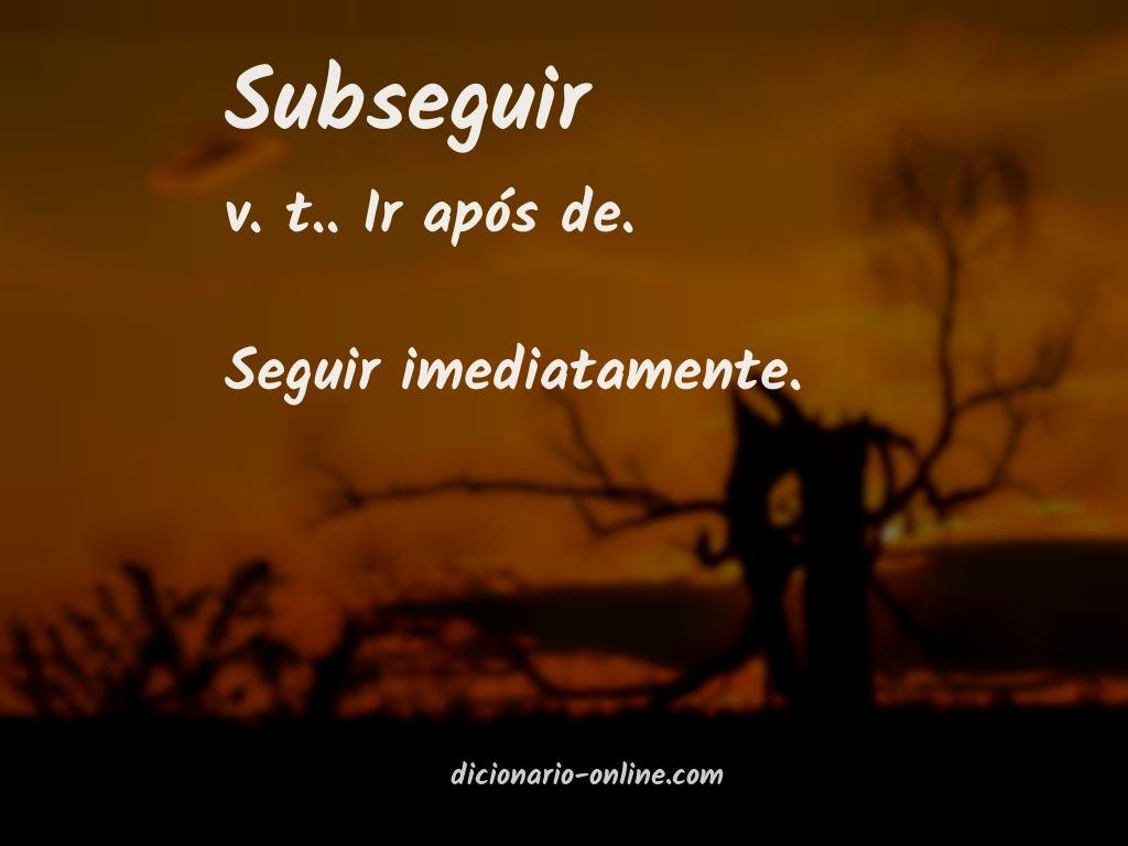 Significado de subseguir