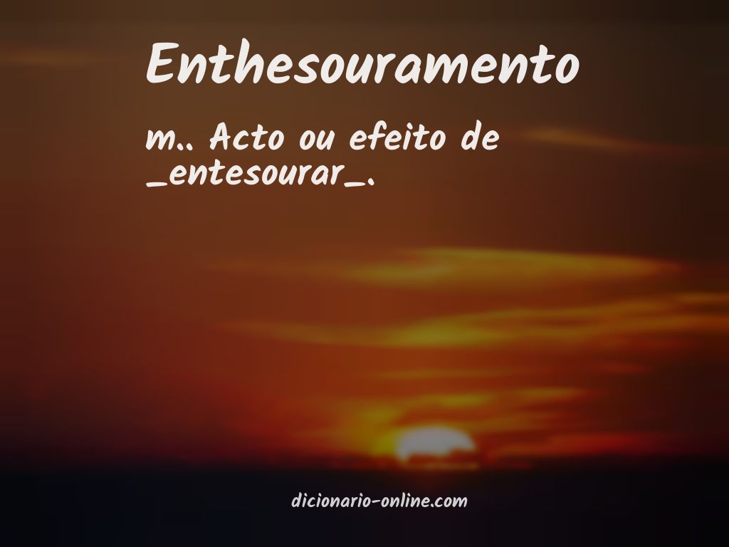 Significado de enthesouramento