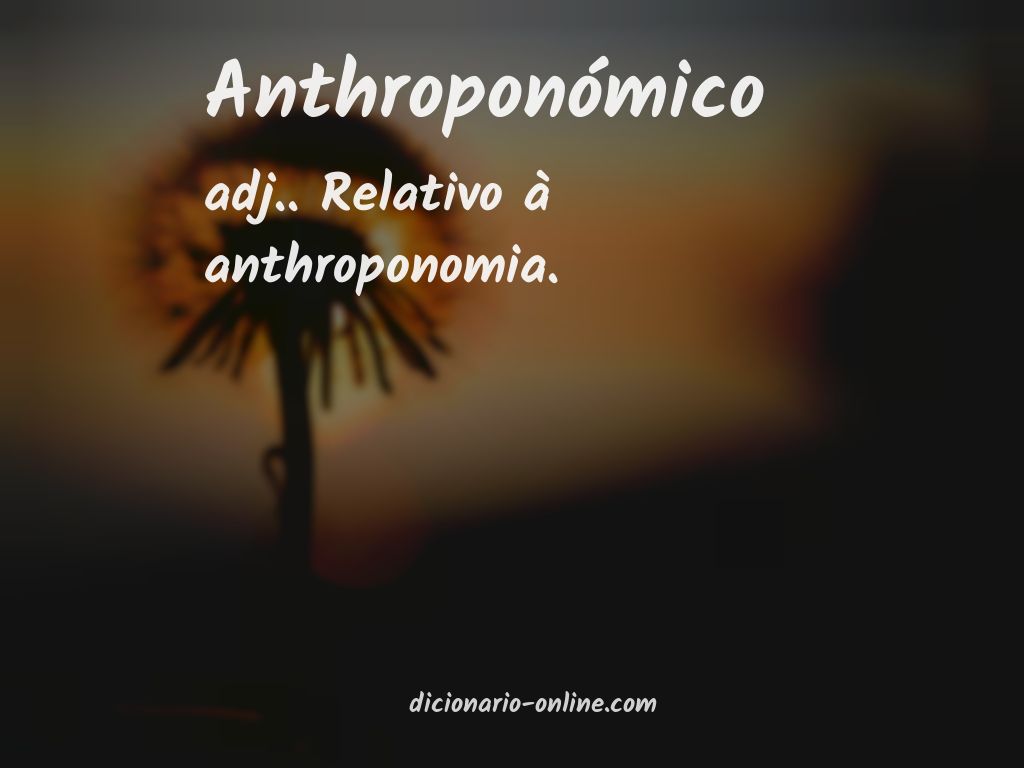 Significado de anthroponómico