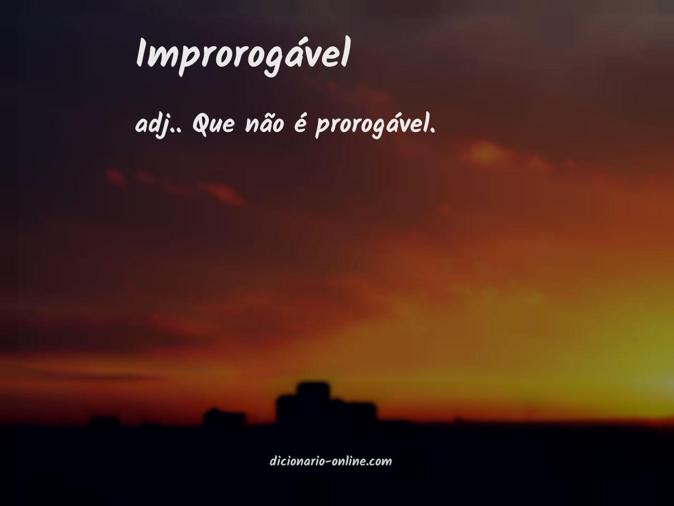 Significado de improrogável