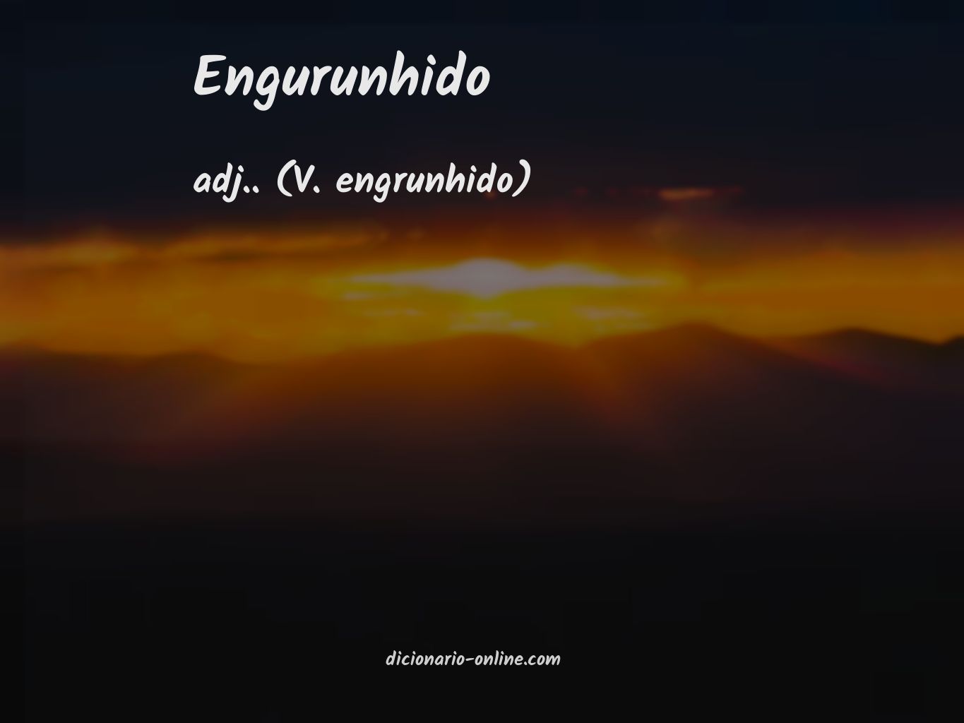 Significado de engurunhido