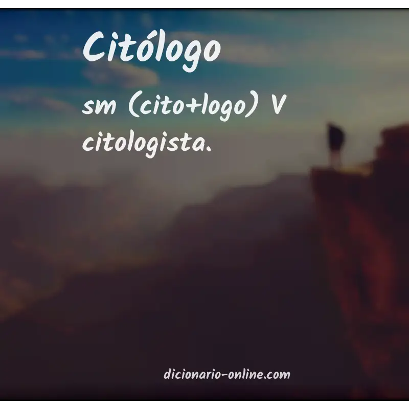 Significado de citólogo