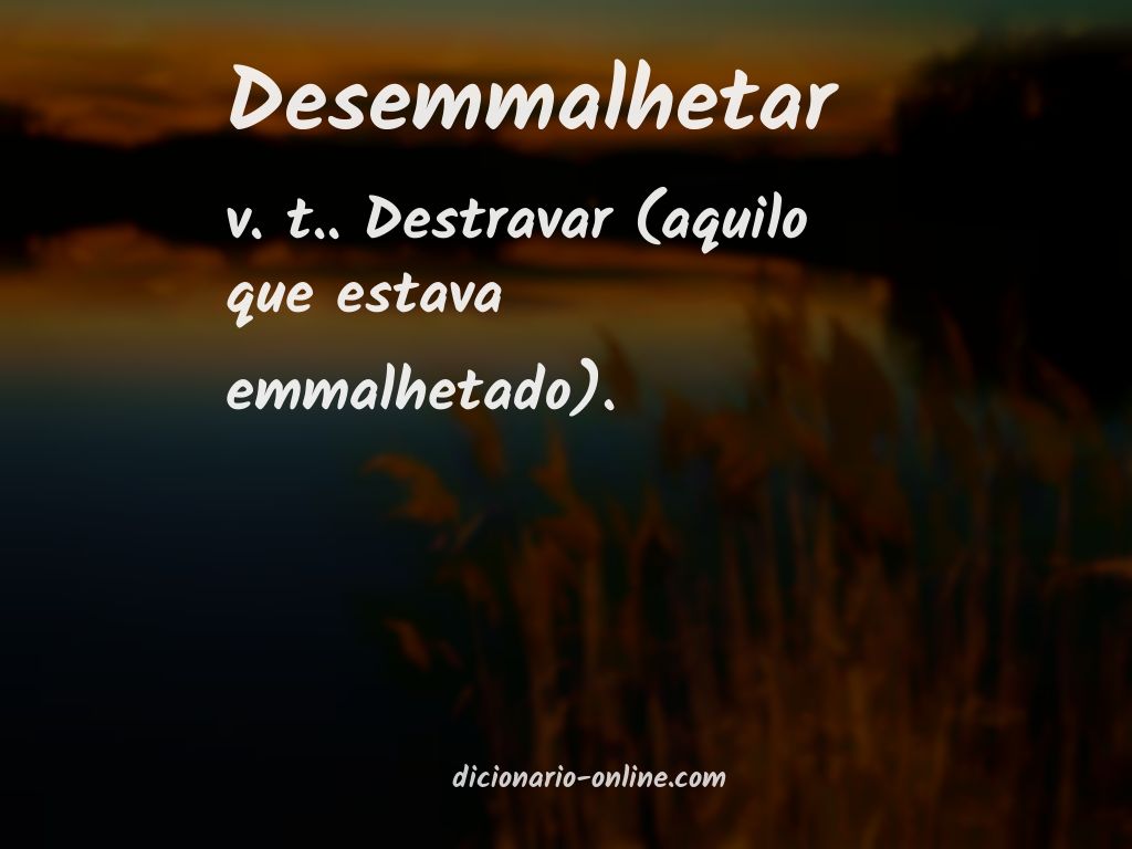 Significado de desemmalhetar