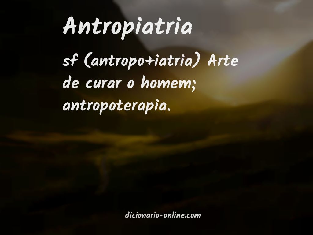 Significado de antropiatria