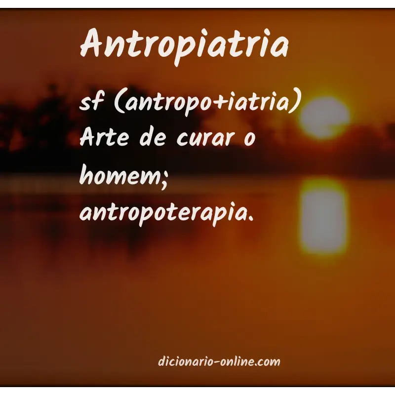 Significado de antropiatria
