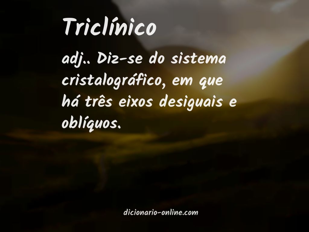 Significado de triclínico