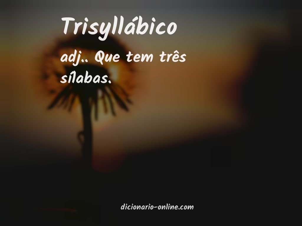 Significado de trisyllábico