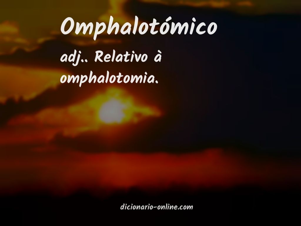 Significado de omphalotómico