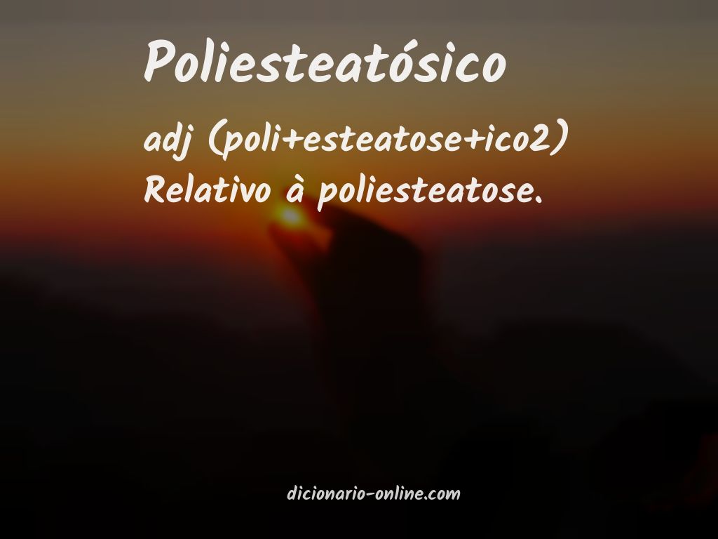 Significado de poliesteatósico