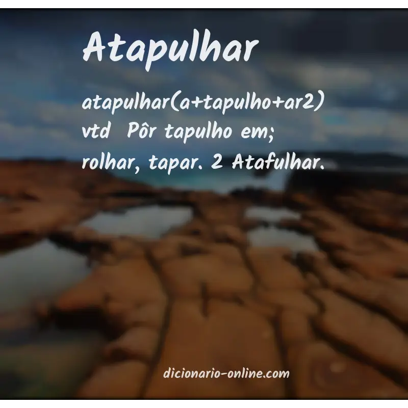 Significado de atapulhar